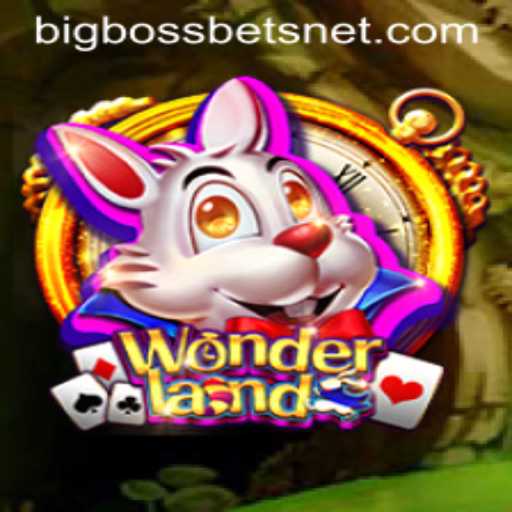 Explore the Enchanting World of Wonderland: A Deep Dive into BIG BOSS BETS